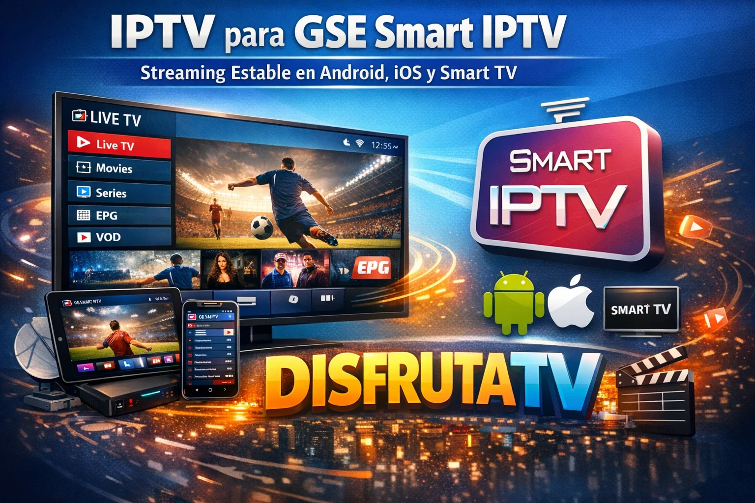 IPTV para GSE Smart IPTV – Streaming Estable en Android, iOS y Smart TV