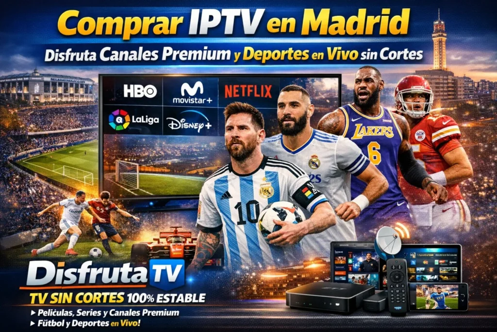 Comprar IPTV en Madrid – Disfruta Canales Premium y Deportes en Vivo sin Cortes